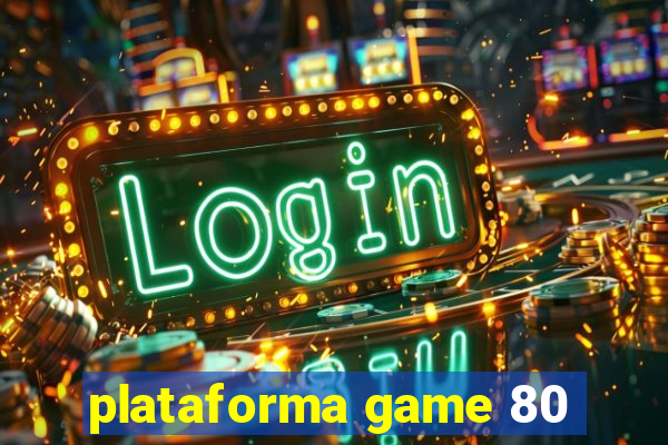 plataforma game 80